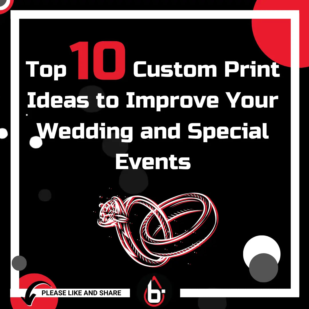 Ten Awe-Inspiring Print Ideas that will Create a Wedding or Special Event of a lifetime.