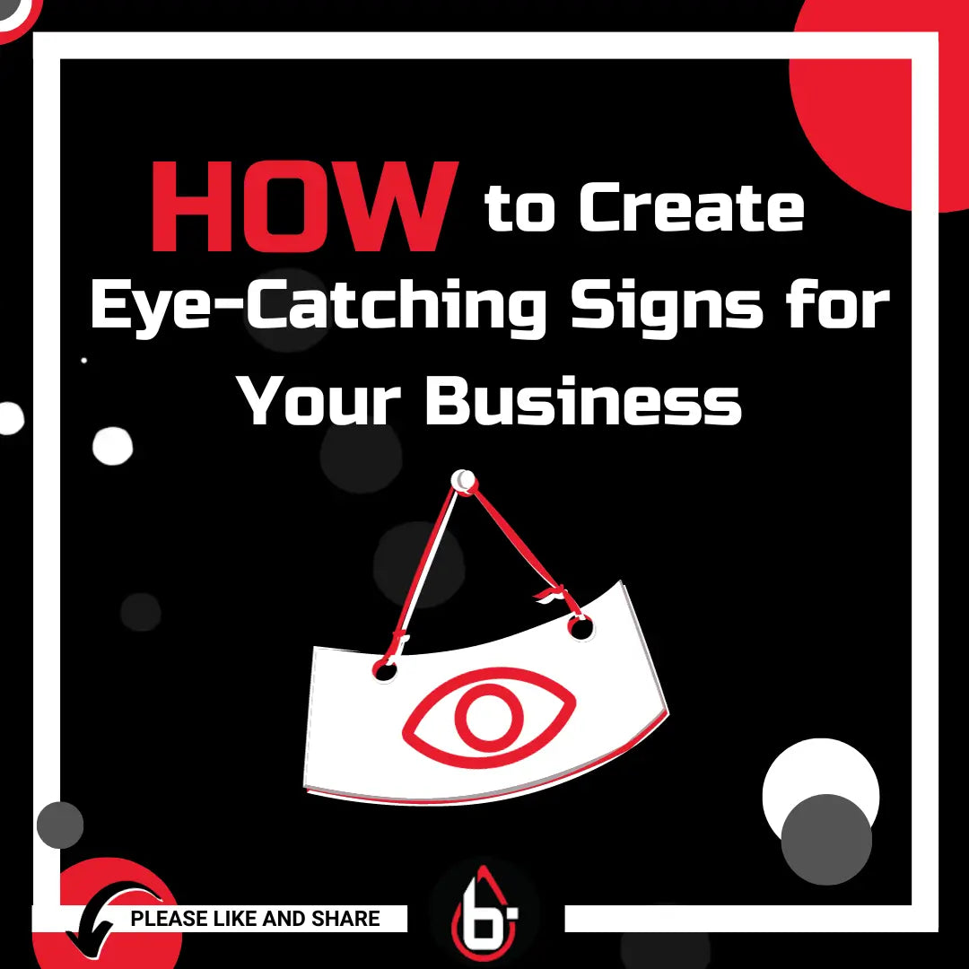 How to Create Eye-Catching Signs for Your Business to Attract Attention and Customers.