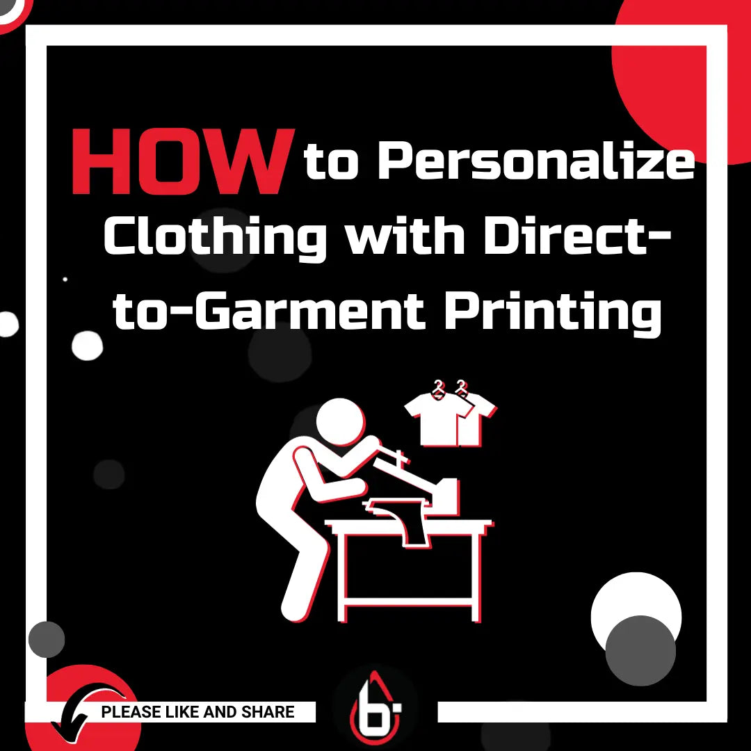 Sign Own Clothes How to Personalize Clothing with Direct-to-Garment Printing.