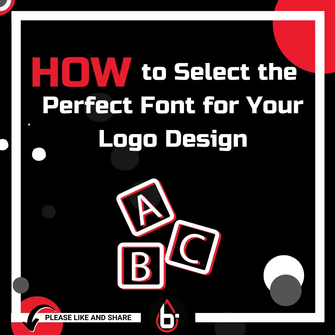 How to Select the Perfect Font for Your Logo Design.